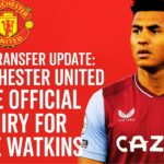 Manchester United Ollie Watkins Transfer