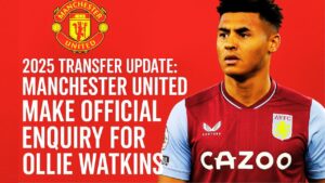 Manchester United Ollie Watkins Transfer